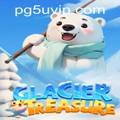 Explore the Adventure of GlacierTreasure: A Thrilling Expedition Awaits