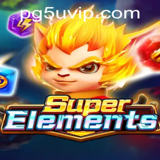 Discover the Thrilling World of SuperElements with 5U.VIP
